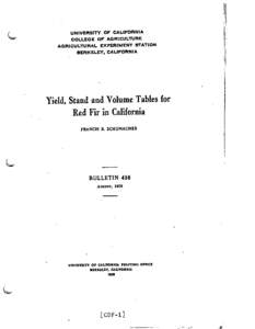YIELD, STAND AND VOLUME TABLES FOR RED FIR IN CALIFORNIA FRANCIS X. SCHUMACHER! INTRODUCTION