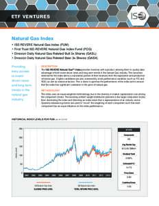 ETF VENTURES  Natural Gas Index • ISE-REVERE Natural Gas Index (FUM) • First Trust ISE-REVERE Natural Gas Index Fund (FCG) • Direxion Daily Natural Gas Related Bull 3x Shares (GASL)