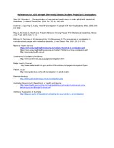 References for 2013 Monash University Dietetic Student Project on Constipation: Starr JM, Marsden L. Characterisation of user-defined health status in older adults with intellectual disabilities. J Intellect Disabil Res.