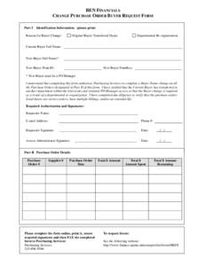 BEN FINANCIALS CHANGE PURCHASE ORDER BUYER REQUEST FORM Part I Identification Information (please print)