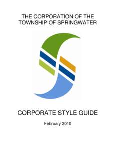 THE CORPORATION OF THE TOWNSHIP OF SPRINGWATER CORPORATE STYLE GUIDE February 2010