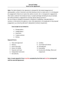 Barnard College Work for Hire Agreement Note: This Works Made for Hire Agreement is designed for the limited engagement of photographers, writers, illustrators and other freelance artists to create works. It is not desig