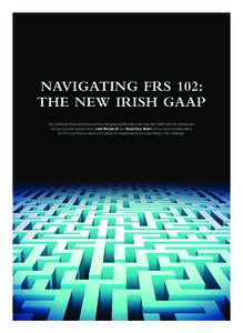 October_2015_typeform_October12:42 Page 20  NAvIgATINg FrS 102: The NeW IrISh gAAP Accounting for financial instruments is changing significantly under new Irish GAAP with the introduction of more comple