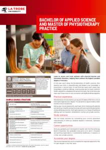 BACHELOR OF APPLIED SCIENCE AND MASTER OF PHYSIOTHERAPY PRACTICE Campus Melbourne, Bendigo, AlburyWodonga, Mildura, Shepparton