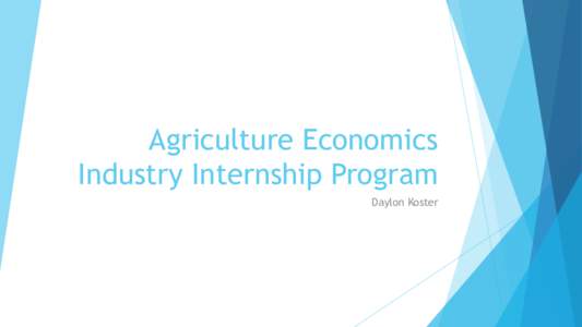 Agriculture Economics Industry Internship Program Daylon Koster Internship at Joeris General Contractors