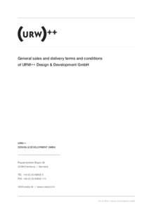 General sales and delivery terms and conditions of URW++ Design & Development GmbH URW++ DESIGN & DEVELOPMENT GMBH