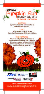 DUNDAS  Pumpkin Run October 4th, 2014 5k Run/Walk • 1k Kids Run