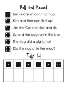 Roll and Record Tim and Sam can mix it up. Kim and Ron can fix it up! Jim the Cat can lick and sit. Liz and the dog ran in the box. The frog did a big jump!