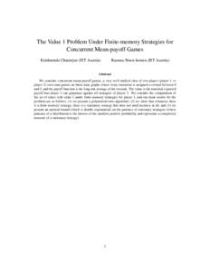 The Value 1 Problem Under Finite-memory Strategies for Concurrent Mean-payoff Games Krishnendu Chatterjee (IST Austria) Rasmus Ibsen-Jensen (IST Austria)