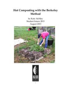 Hot Composting with the Berkeley  Method by Kate Atchley Student Intern 2013 August 2013