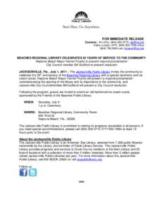 FOR IMMEDIATE RELEASE Contacts: Ali Loftin, ([removed], [removed] Kathy Lussier, APR, ([removed]office[removed]cell, [removed]  BEACHES REGIONAL LIBRARY CELEBRATES 25 YEARS OF SERVICE TO THE COM