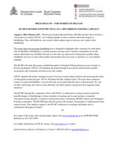 PRESS RELEASE – FOR IMMEDIATE RELEASE RCMP PARTNERS WITH THE NWAC ON A HITCHHIKING POSTER CAMPAIGN August 1, 2013 (Ottawa, ON) - The Royal Canadian Mounted Police (RCMP) and the Native Women’s Association of Canada (