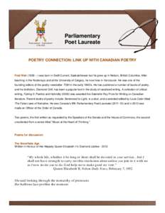 Parliamentary Poet Laureate POETRY CONNECTION: LINK UP WITH CANADIAN POETRY  Fred Wah (1939 – ) was born in Swift Current, Saskatchewan but he grew up in Nelson, British Columbia. After