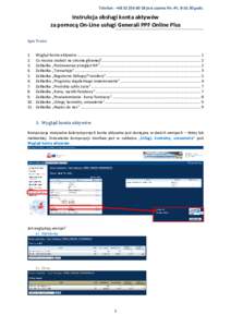 Telefon: +jest czynne Pn.-Ptgodz.  Instrukcja obsługi konta aktywów za pomocą On-Line usługi Generali PPF Online Plus Spis Treści
