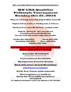 ST. FRANCIS GLADIATORS PRESENT:  MN USA Qualifier Folkstyle Tournament Sunday Dec 21, 2014 Where: St. Francis High School 3325 Bridge St NW St. Francis MN