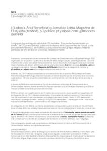 ÑH9 LO MEJOR DEL DISEÑO PERIODÍSTICO ESPAÑA&PORTUGAL 2012 i (Lisboa), Ara (Barcelona) y Jornal de Leiria, Magazine de El Mundo (Madrid), p3.publico.pt y elpais.com, ganadores