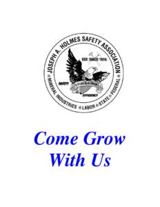 Come Grow With Us Joseph A. Holmes Safety Association Background: A History of Mine Disasters During the period[removed]newspaper headlines told of devastating mine disasters