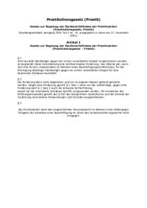 Prostitutionsgesetz (ProstG) Gesetz zur Regelung der Rechtsverhältnisse der Prostituierten (Prostitutionsgesetz, ProstG) (Bundesgesetzblatt Jahrgang 2001 Teil I Nr. 74, ausgegeben zu Bonn am 27. Dezember 2001)