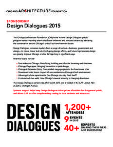 SPONSORSHIP  Design Dialogues 2015 The Chicago Architecture Foundation (CAF) hosts its new Design Dialogues public program series—monthly events that foster informed and involved citizens by elevating the conversation 