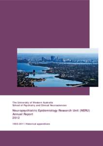 The University of Western Australia School of Psychiatry and Clinical Neurosciences Neuropsychiatric Epidemiology Research Unit (NERU) Annual Report 2012