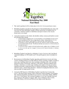 National Rebuilding Day 2008 Fact Sheet  This April Long Beach will be a better place to live for 6 low-income home-owners.