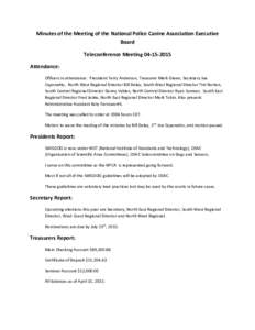 Minutes of the Meeting of the National Police Canine Association Executive Board Teleconference MeetingAttendance: Officers in attendance: President Terry Anderson, Treasurer Mark Green, Secretary Joe Caponet