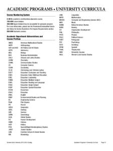 ACADEMIC PROGRAMS • UNIVERSITY CURRICULA Course Numbering System 0-99 No academic credit/prebaccalaureate course[removed]Lower division[removed]Upper division/may be acceptable for graduate program. For more informat