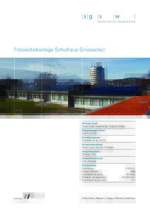 Fotovoltaikanlage Schulhaus Grossacker  Bauherrschaft Sankt Galler Stadtwerke / Stadt St.Gallen Gebäudeeigentümer Stadt St.Gallen