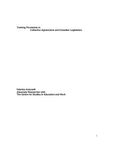 Training Provisions in Collective Agreements and Canadian Legislation Fabrizio Antonelli Associate Researcher with The Centre for Studies in Education and Work