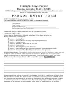 Hualapai Days Parade Thursday September 26, 2013 5:30PM ROUTE: End of pavement on North Diamond Creek Rd., going south to Peach Springs Elementary School Parking Lot. Judges stationed mid-way along route.  PARADE
