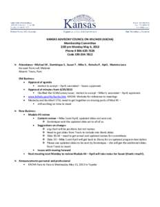 KANSAS ADVISORY COUNCIL ON HIV/AIDS (KACHA) Membership Committee 2:00 pm Monday May 6, 2013 Phone # [removed]Code[removed]Attendance –Michael M., Dominique S., Susan T., Mike S., Armelia P., April, Momma Love