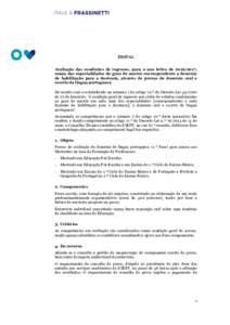 EDITAL Avaliação das condições de ingresso, para o ano letivo de, numa das especialidades do grau de mestre correspondente a domínio de habilitação para a docência, através de provas do domínio oral e