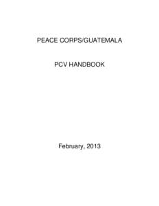 PEACE CORPS/GUATEMALA  PCV HANDBOOK February, 2013