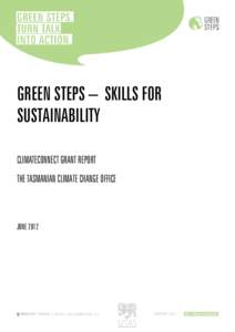 GREEN STEPS – SKILLS FOR SUSTAINABILITY CLIMATECONNECT GRANT REPORT THE TASMANIAN CLIMATE CHANGE OFFICE  JUNE 2012