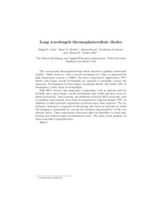 Long wavelength thermophotovoltaic diodes Abigail S. Licht1 , Dante F. DeMeo1 , Ahmed Zayan1 , Katherine Levinson1 , and Thomas E. Vandervelde∗1 1  The Renewable Energy and Applied Photonics Laboratories, Tufts Univers