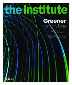 VOLUME 40 • ISSUE 1 • MARCH 2016 • THEINSTITUTE.IEEE.ORG  Greener and More Robust Networks