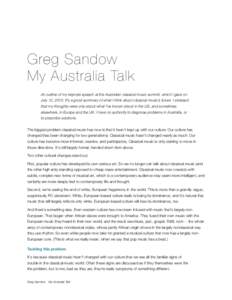 Greg Sandow My Australia Talk An outline of my keynote speech at the Australian classical music summit, which I gave on July 12, 2010. It’s a good summary of what I think about classical music’s future. I stressed th