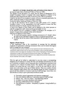 DIGNITY AT WORK CHARTER AND ANTI-BULLYING POLICY (as required under Safety, Health and Welfare at Work Act[removed]The purpose of this document is to ensure that the Board of Management of St. Joseph’s Secondary School i