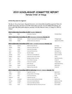 2010 SCHOLARSHIP COMMITTEE REPORT National Order of Omega Scholarship Selection Approval The Board, Executive Council, Regional Directors, and Scholarship Committee approved three (3) $1,000 scholarships, thirteen (13) $