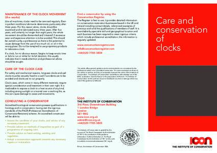 MAINTENANCE OF THE CLOCK MOVEMENT (the works) Find a conservator by using the Conservation Register.