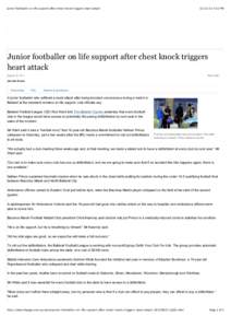 Junior footballer on life support after chest knock triggers heart attack[removed]:32 PM Junior footballer on life support after chest knock triggers heart attack