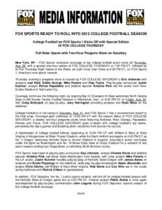 FOX SPORTS READY TO ROLL INTO 2013 COLLEGE FOOTBALL SEASON College Football on FOX Sports 1 Kicks Off with Special Edition Of FOX COLLEGE THURSDAY Full Slate Opens with Two-Hour Pregame Show on Saturday New York, NY – 