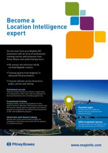 Become a Location Intelligence expert Get the most from your MapInfo GIS investment with an array of professional training courses and resources from