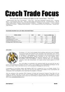 Czech Trade Focus News from the Czech Commercial Offices in the United States / Fall 2014 Macroeconomic Data of the Czech Republic AUSA 2014 Wall Street Technology Conference 2014 Economic Briefs Czech Enterprise Demo Da