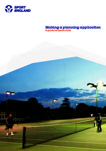 Making a planning application A guide for sports clubs The aim of this guide This document is a step-by-step guide to help sports clubs apply and obtain planning permission for new