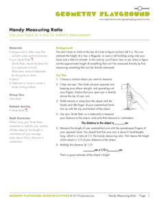 www.exploratorium.edu/geometryplayground/activities  Handy Measuring Ratio Use your hand as a tool for indirect measurement. Materials