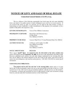 NOTICE OF LEVY AND SALE OF REAL ESTATE Connecticut General Statutes § 12-155, et seq. The tax collector of the following municipality has levied upon the real estate identified below and slated it for public auction to 