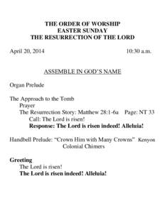 THE ORDER OF WORSHIP EASTER SUNDAY THE RESURRECTION OF THE LORD April 20, [removed]:30 a.m.