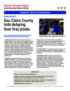 COMMUNITY GRANT OUTCOME REPORT Reality Check 21 Eau Claire County kids delaying their first drinks
