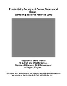 Productivity Surveys of Geese, Swans and Brant Wintering in North America 2006 Department of the Interior U. S. Fish and Wildlife Service